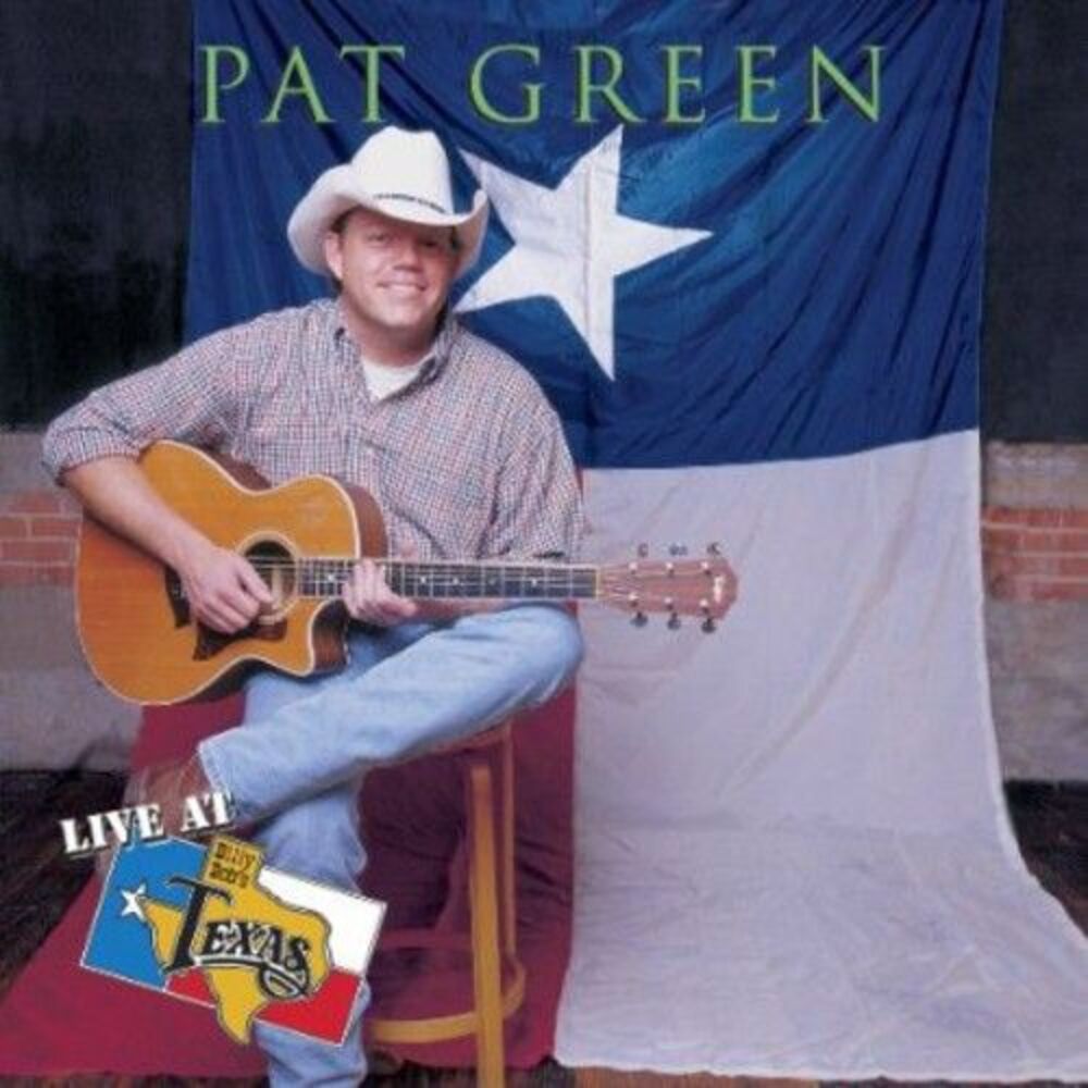 Pat Green - Live at Billy Bob's  CD